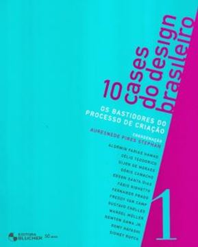 Imagem de 10 CASES DO DESIGN BRASILEIRO - OS BASTIDORES DO PROCESSO DE CRIACAO