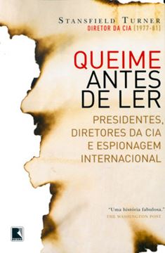 Imagem de QUEIME ANTES DE LER - PRESIDENTES, DIRETORES DA CIA E ESPIONAGEM INTERNACIONAL
