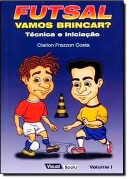 Imagem de FUTSAL: VAMOS BRINCAR?  VOLUME 1