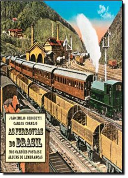 Picture of AS FERROVIAS DO BRASIL - NOS CARTOES-POSTAIS E ALBUNS DE LEMBRANCAS