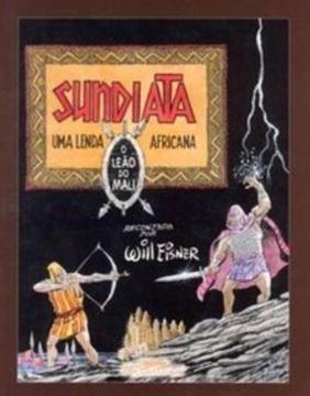 Imagem de SUNDIATA, O LEAO DO MALI - UMA LENDA AFRICANA