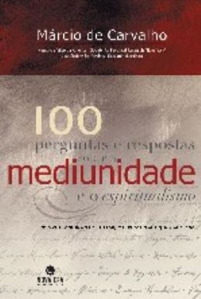 Picture of 100 PERGUNTAS E RESPOSTAS SOBRE A MEDIUNIDADE E O ESPIRITUAL - 4ª ED
