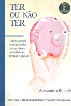 Imagem de TER OU NAO TER - CONHECA O MERCADO DE INVESTIMENTOS NO BRASIL  2ª EDICAO