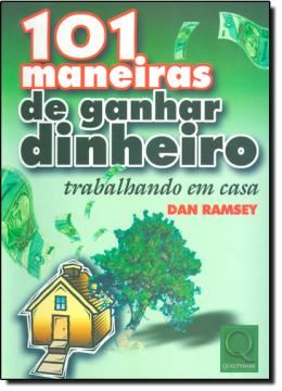 Imagem de 101 MANEIRAS DE GANHAR DINHEIRO TRABALHANDO EM CASA