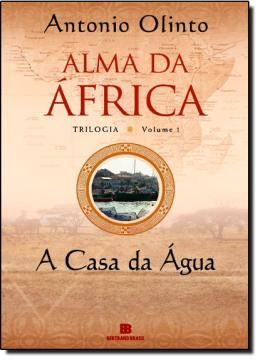 Imagem de A CASA DA AGUA  (ALMA DA AFRICA  VOLUME 1) - 4ªED
