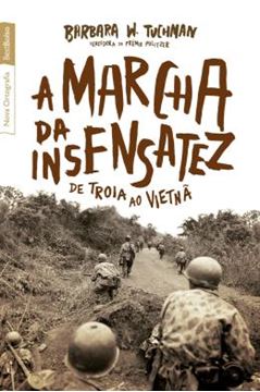 Imagem de  MARCHA DA INSENSATEZ: DE TROIA AO VIETNA, A
