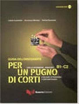 Imagem de PER UN PUGNO DI CORTI - LIVELLO INTERMEDIO-AVANZADO B1-C2 - GUIDA PER L´INSEGNANTE + DVD