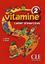 Imagem de VITAMINE 2 - CAHIER D´ACTIVITES AVEC AUDIO CD ET  PORTFOLIO