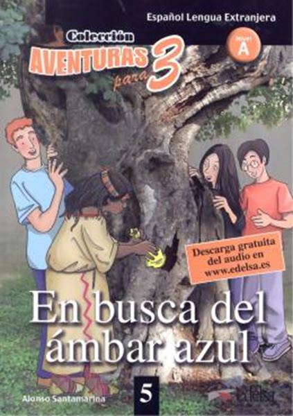 Picture of AVENTURAS PARA TRES 5 - EN BUSCA DEL AMBAR AZUL - NIVEL A