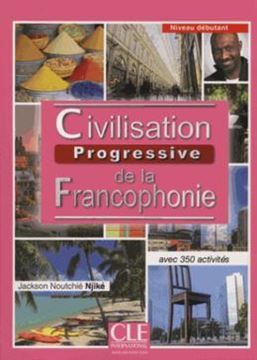 Imagem de CIVILISATION PROGRESSIVE DE LA FRANCOPHONIE - NIVEAU DEBUTANT - 2EME ED.