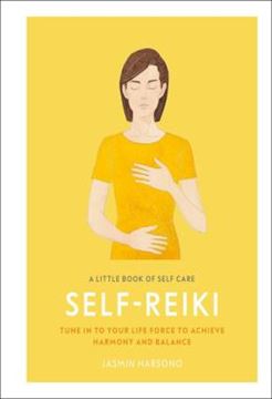 Imagem de A LITTLE BOOK OF SELF CARE - SELF REIKI - TUNE IN TO YOUR LIFE FORCE TO ACHIEVE HARMONY AND BALANCE