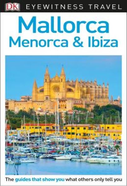 Picture of DK EYEWITNESS TRAVEL - MALLORCA, MENORCA AND IBIZA