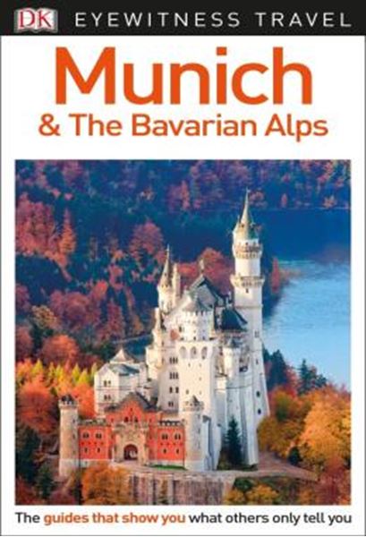 Picture of DK EYEWITNESS TRAVEL - MUNICH AND THE BAVARIAN ALPS