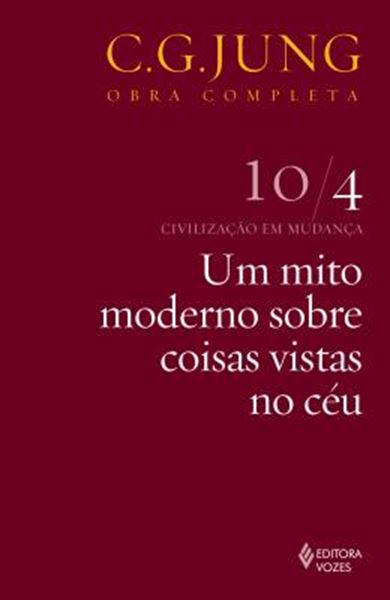 Picture of UM MITO MODERNO SOBRE COISAS VISTAS NO CEU - OBRA COMPLETA - C. G. JUNG - VOL. 10/4 - 6ª ED.
