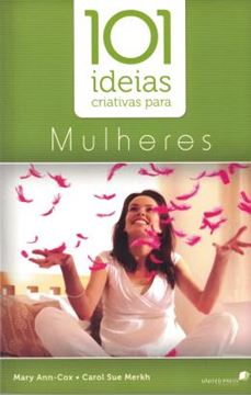 Imagem de 101 IDEIAS CRIATIVAS PARA MULHERES