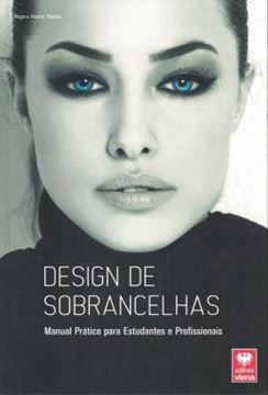 Imagem de DESIGN DE SOBRANCELHAS - MANUAL PRATICO PARA ESTUDANTES E PROFISSIONAIS