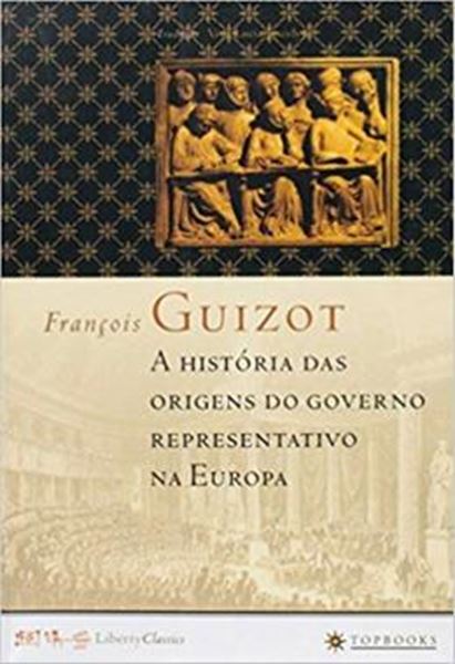 Picture of A HISTORIA DAS ORIGENS DO GOVERNO REPRESENTATIVO NA EUROPA