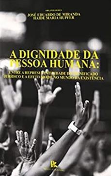 Imagem de A DIGNIDADE DA PESSOA HUMANA: ENTRE A REPRESENTATIVIDADE DO SIGNIFICADO JURIDICO E A EFETIVIDADE NO MUNDO DA EXISTENCIA