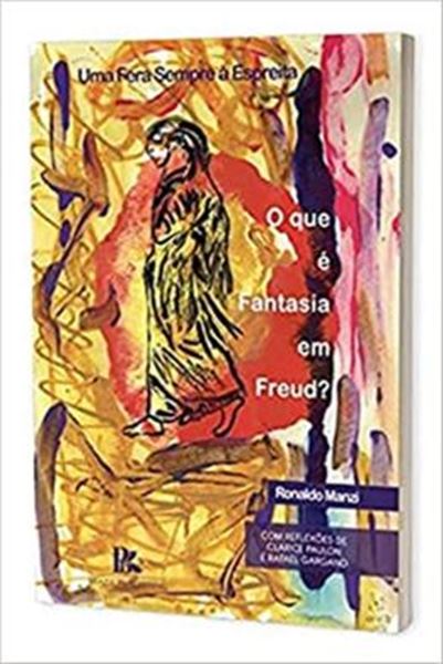 Picture of  FERA SEMPRE A ESPREITA O QUE E FANTASIA EM FREUD?, UMA