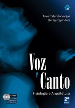 Imagem de VOZ E CANTO - FISIOLOGIA E ARQUITETURA - 2ºED