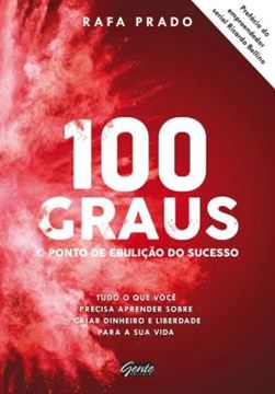 Imagem de 100 GRAUS - O PONTO DE EBULICAO DO SUCESSO