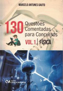 Imagem de 130 QUESTOES COMENTADAS PARA CONCURSOS VOL. 1 - FISICA