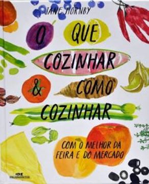Imagem de QUE COZINHAR & COMO COZINHAR, O - COM O MELHOR DA FEIRA E DO MERCADO