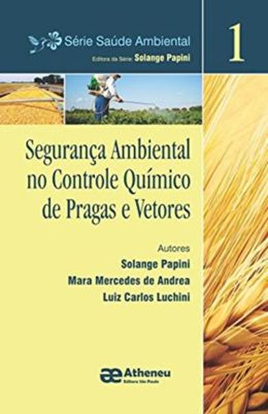 Picture of SEGURANCA AMBIENTAL NO CONTROLE QUIMICO DE PRAGAS E VETORES VOL. 1