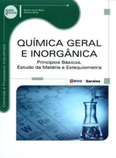 Picture of QUIMICA GERAL E INORGANICA - PRINCIPIOS BASICOS, ESTUDO DA MATERIA E ESTEQUIOMETRIA