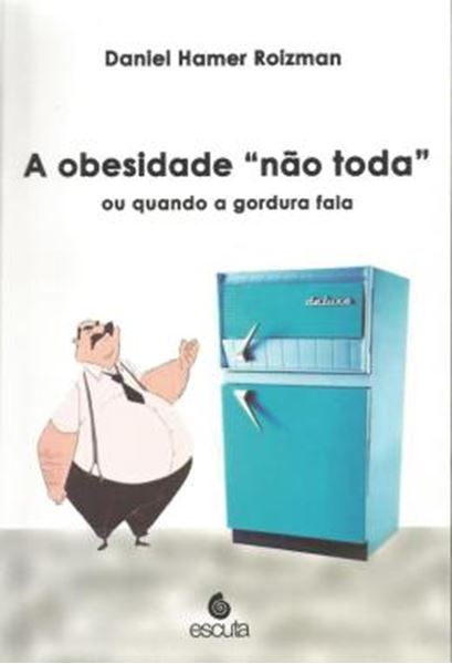 Picture of A OBESIDADE "NAO TODA" OU QUANDO A GORDURA FALA