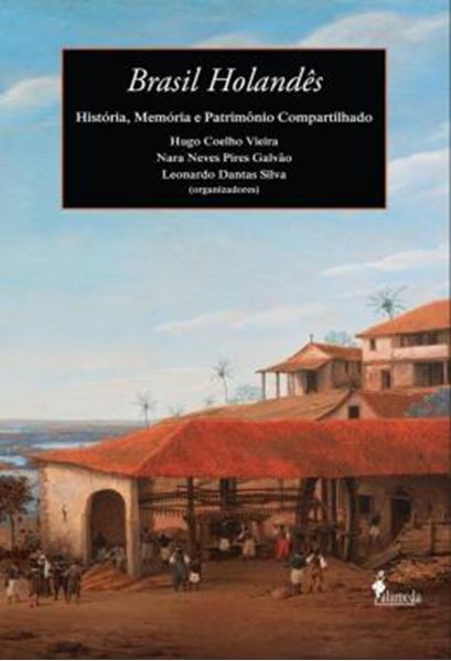 Picture of BRASIL HOLANDES - HISTORIA, MEMORIA E PATRIMONIO COMPARTILHADO