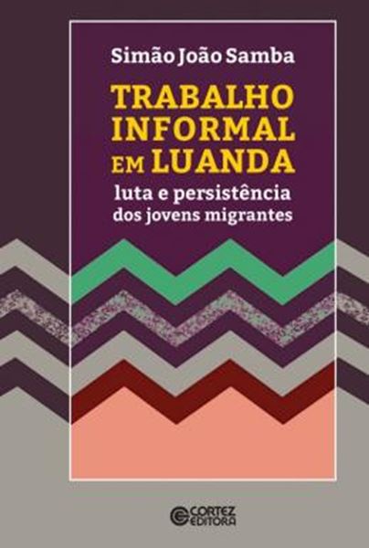 Picture of TRABALHO INFORMAL EM LUANDA - LUTA E PERSISTENCIA DOS JOVENS MIGRANTES