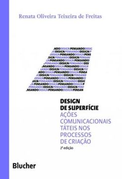 Imagem de DESIGN DE SUPERFICIE - ACOES COMUNICACIONAIS TATEIS NOS PROCESSOS DE CRIACAO - 2ª ED