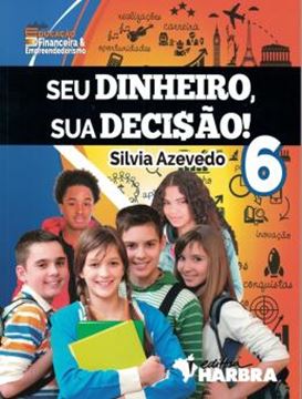 Imagem de SEU DINHEIRO, SUA DECISAO! - 6º ANO
