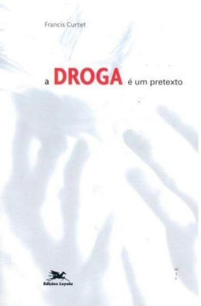 Picture of A DROGA E UM PRETEXTO