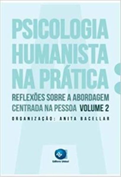 Picture of A PSICOLOGIA HUMANISTA NA PRATICA - VOLUME 2 - REFLEXOES SOBRE A ABORDAGEM CENTRADA NA PESSOA