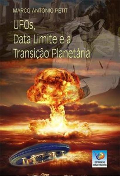 Picture of UFOS, DATA LIMITE E A TRANSICAO PLANETARIA