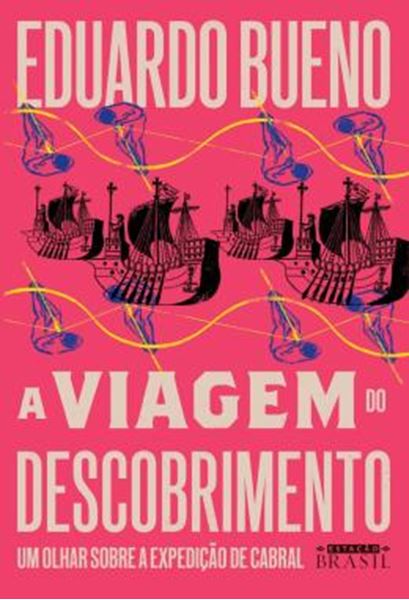 Picture of A VIAGEM DO DESCOBRIMENTO - UM OLHAR SOBRE A EXPEDIÇÃO DE CABRAL