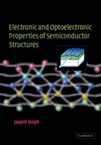 Picture of ELECTRONIC AND OPTOELECTRONIC PROPERTIES OF SEMICONDUCTOR STRUCTURES