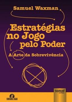 Imagem de ESTRATEGIAS NO JOGO PELO PODER - A ARTE DA SOBREVIVENCIA