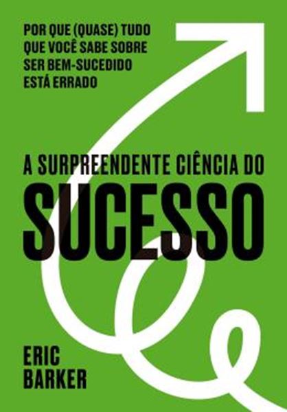 Picture of A SURPREENDENTE CIENCIA DO SUCESSO
