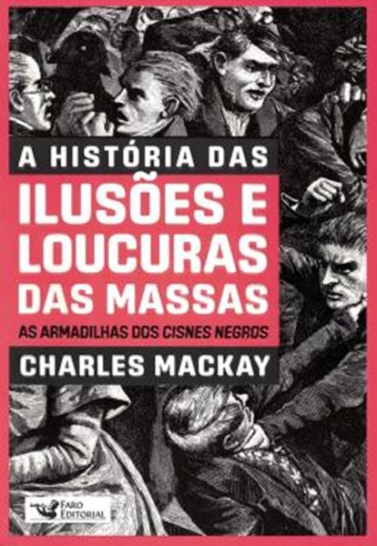 Picture of A HISTORIA DAS ILUSOES E LOUCURAS DAS MASSAS