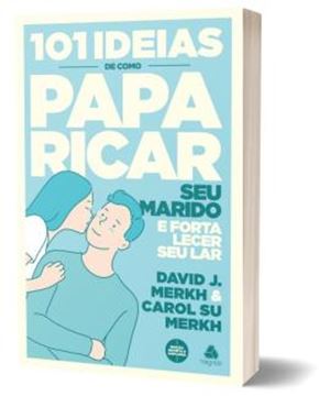 Imagem de 101 IDEIAS DE COMO PAPARICAR SEU MARIDO E FORTALECER SEU LAR - 2ª ED.