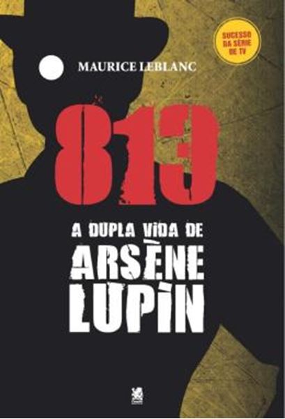 Picture of 813 - A VIDA DUPLA DE ARSENE LUPIN