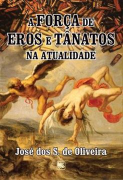 Imagem de A FORCA DE EROS E TANATOS NA ATUALIDADE