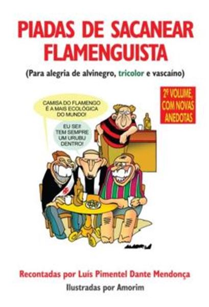 Picture of PIADAS DE SACANEAR FLAMENGUISTA - PARA ALEGRIA DE ALVINEGRO, TRICOLOR E VASCAINO