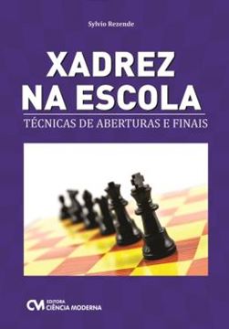 Imagem de XADREZ NA ESCOLA: TECNICAS DE ABERTURAS E FINAIS