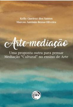 Imagem de ARTE-MEDIACAO - UMA PROPOSTA OUTRA PARA PENSAR MEDIACAO “CULTURAL” NO ENSINO DE ARTE