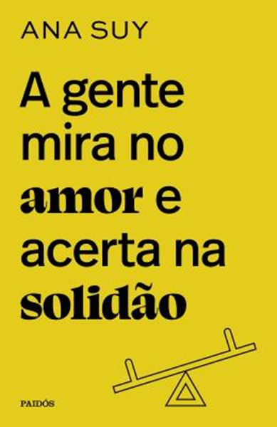 Picture of A GENTE MIRA NO AMOR E ACERTA NA SOLIDAO