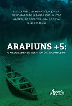 Imagem de ARAPIUNS+5: O ORDENAMENTO TERRITORIAL INCOMPLETO